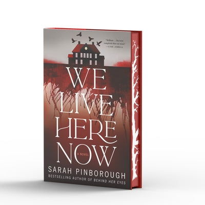 We Live Here Now: A Novel [Limited Stenciled Edge Edition]