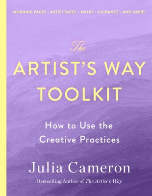 The Artist's Way Toolkit: How to Use the Creative Practices
