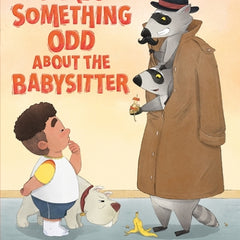 There's Something Odd about the Babysitter
