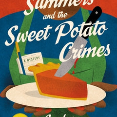Savvy Summers and the Sweet Potato Crimes: A Mystery