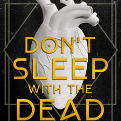 Don't Sleep with the Dead