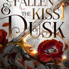 The Fallen & the Kiss of Dusk: The Shadowborn Duet, Book Two