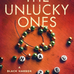 The Unlucky Ones: A Black Harbor Novel