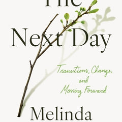 The Next Day: Transitions, Change, and Moving Forward