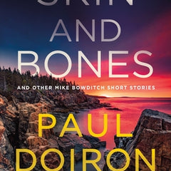 Skin and Bones: And Other Mike Bowditch Short Stories