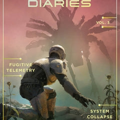 The Murderbot Diaries Vol. 3: Fugitive Telemetry, System Collapse