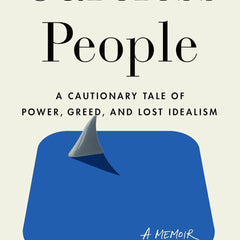 Careless People: A Cautionary Tale of Power, Greed, and Lost Idealism