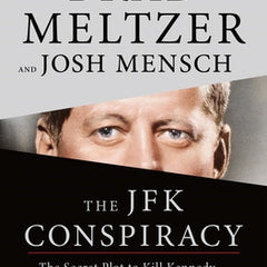 The JFK Conspiracy: The Secret Plot to Kill Kennedy--And Why It Failed