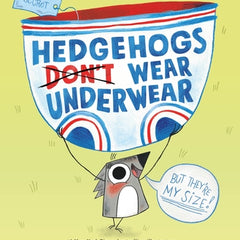 Hedgehogs Don't Wear Underwear