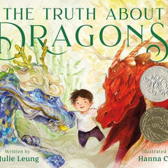 The Truth about Dragons: (Caldecott Honor Book)