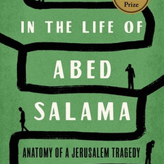 A Day in the Life of Abed Salama: Anatomy of a Jerusalem Tragedy