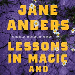 Lessons in Magic and Disaster