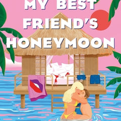 My Best Friend's Honeymoon