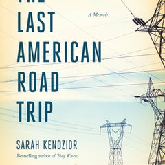 The Last American Road Trip: A Memoir