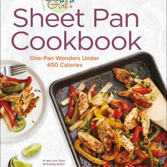 Hungry Girl Sheet Pan Cookbook: One-Pan Wonders Under 400 Calories