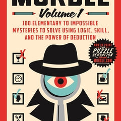 Murdle: Volume 1: 100 Elementary to Impossible Mysteries to Solve Using Logic, Skill, and the Power of Deduction