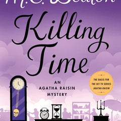 Killing Time: An Agatha Raisin Mystery