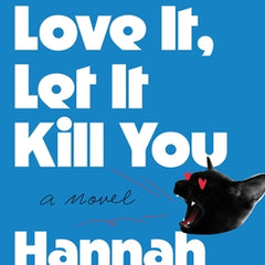 If You Love It, Let It Kill You