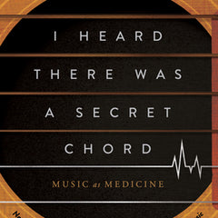 I Heard There Was a Secret Chord: Music as Medicine
