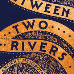Between Two Rivers: Ancient Mesopotamia and the Birth of History