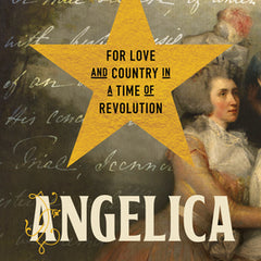 Angelica: For Love and Country in a Time of Revolution