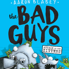 The Bad Guys in Attack of the Zittens (the Bad Guys #4): Volume 4