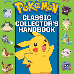 Classic Collector's Handbook: An Official Guide to the First 151 Pokémon (Pokémon)