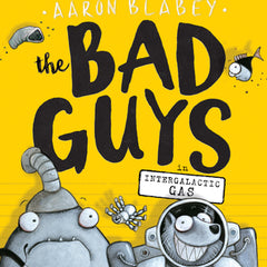 The Bad Guys in Intergalactic Gas (the Bad Guys #5): Volume 5
