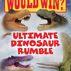 Ultimate Dinosaur Rumble (Who Would Win?): Volume 22