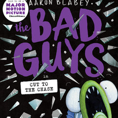 The Bad Guys in Cut to the Chase (the Bad Guys #13): Volume 13