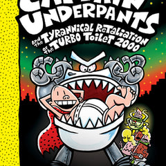 Captain Underpants and the Tyrannical Retaliation of the Turbo Toilet 2000: Color Edition (Captain Underpants #11): Volume 11
