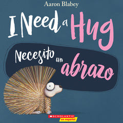I Need a Hug / Necesito Un Abrazo (Scholastic Bilingual)