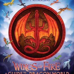 Wings of Fire: A Guide to the Dragon World