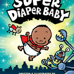 The Adventures of Super Diaper Baby: Color Edition (from the Creator of Dog Man)