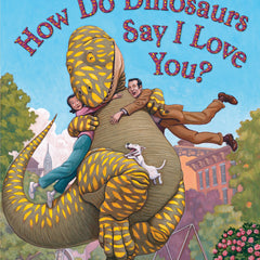 How Do Dinosaurs Say I Love You?