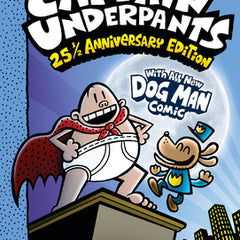 The Adventures of Captain Underpants (Now with a Dog Man Comic!): 25 1/2 Anniversary Edition
