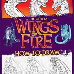 Wings of Fire: The Official How to Draw