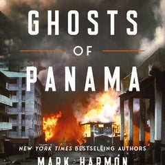 Ghosts of Panama: A Strongman Out of Control, a Murdered Marine, and the Special Agents Caught in the Middle of an Invasion