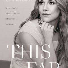 This Far: My Story of Love, Loss, and Embracing the Light