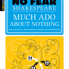 Much ADO about Nothing: No Fear Shakespeare Side-By-Side Plain English