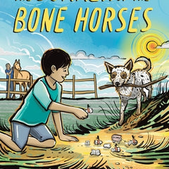The Summer of the Bone Horses: A Chapter Book