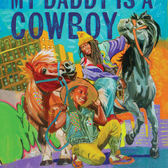 My Daddy Is a Cowboy: A Picture Book