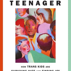 American Teenager: How Trans Kids Are Surviving Hate and Finding Joy in a Turbulent Era