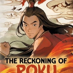 Avatar, the Last Airbender: The Reckoning of Roku (Chronicles of the Avatar Book 5)