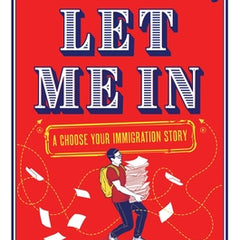 America, Let Me in: A Choose Your Immigration Story