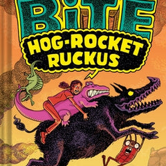 The Mighty Bite #3: Hog-Rocket Ruckus: A Graphic Novel Volume 3