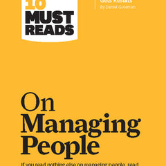 Hbr's 10 Must Reads on Managing People (with Featured Article Leadership That Gets Results, by Daniel Goleman)