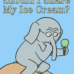 Should I Share My Ice Cream? an Elephant and Piggie Book