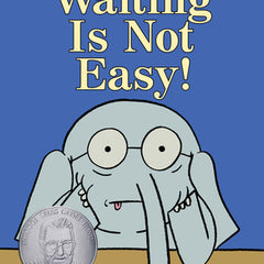 Waiting Is Not Easy!-An Elephant and Piggie Book