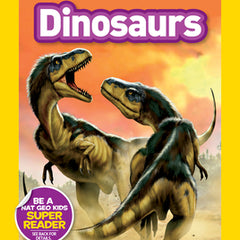 Dinosaurs (National Geographic Kids Readers, Level 1)